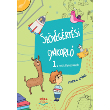 Móra Könyvkiadó Szövegértési gyakorló - 1. osztályosoknak tankönyv