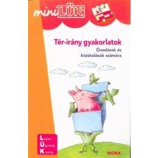 Móra Könyvkiadó Tér-irány gyakorlatok - Óvodások és kisiskolások számára /MiniLÜK gyermek- és ifjúsági könyv