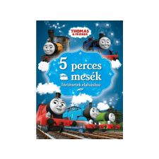 Móra Könyvkiadó - Thomas, a gőzmozdony - 5 perces mesék - Történetek elalváshoz gyermek- és ifjúsági könyv