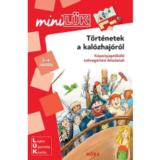 Móra Könyvkiadó Történetek a kalózhajóról - miniLÜK - Koponyapróbáló szövegértési feladatok gyermek- és ifjúsági könyv
