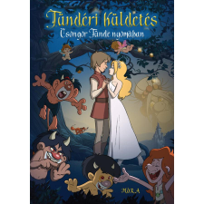 Móra Könyvkiadó Tündéri küldetés - Csongor Tünde nyomában gyermek- és ifjúsági könyv