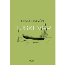 Móra Könyvkiadó Tüskevár | Fekete István egyéb könyv