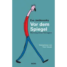 Móra Könyvkiadó Vor dem Spiegel - Monolog eines Teenagers gyermek- és ifjúsági könyv