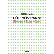 Móra Pöttyös Panni - Eleven képeskönyv gyermekkönyvek