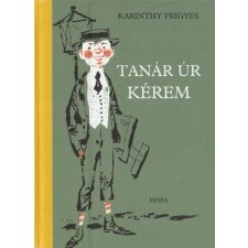 Móra Tanár úr kérem (2016) antikvárium - használt könyv