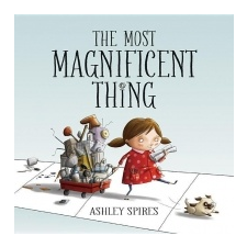 Most Magnificent Thing – Ashley Spires idegen nyelvű könyv