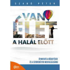 Motibooks (Guruló Egyetem) Van élet a halál előtt! (hangoskönyv) hangoskönyv