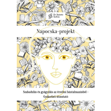 Motivation Kiadó Napocska-projekt - Szabadulás és gyógyulás az érzelmi bántalmazásból - Gyakorlati útmutató életmód, egészség