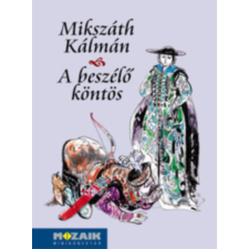 Mozaik Kiadó A beszélő köntös - Mikszáth Kálmán antikvárium - használt könyv