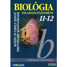 Mozaik Kiadó Biológia feladatgyűjtemény 11-12. tankönyv