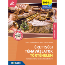 Mozaik Kiadó Érettségi témavázlatok - Történelem (2024-től érvényes követelmények) - középszint - MS-3324U tankönyv