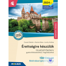 Mozaik Kiadó Érettségire készülök - Történelem (2024) Rövid választ igénylő feladatok történelem