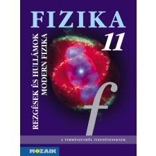 Mozaik Kiadó Fizika 11. ‒ Tankönyv ‒ Rezgések és hullámok. Modern fizika (MS-2623) tankönyv
