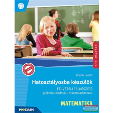 Mozaik Kiadó Hatosztályosba készülök - felvételi felkészítő - MATEMATIKA tankönyv