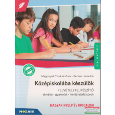 Mozaik Kiadó Középiskolába készülök - Felvételi felkészítő - Magyar nyelv és irodalom tankönyv