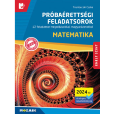 Mozaik Kiadó Matematika próbaérettségi feladatsorok - Emelt szint (2024-től érvényes követelmények) tankönyv