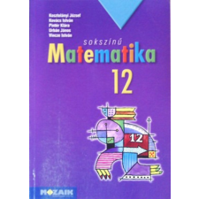 Mozaik Kiadó Sokszínű matematika - Tankönyv 12. - Kosztolányi-Kovács-Pintér-Urbán-Vincze antikvárium - használt könyv