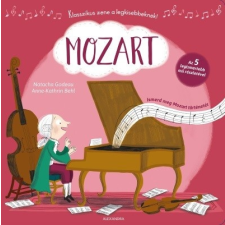  Mozart - Ismerd meg Mozart történetét /Az 5 legismertebb mű részletével gyermek- és ifjúsági könyv