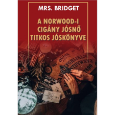 Mrs. Bridget A Norwood-i cigány jósnő titkos jóskönyve (BK24-214146) ezoterika