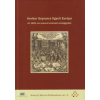 MTA Bölcsészettudományi Kutatóközpont Amikor Sopronra figyelt Európa - Az 1625. évi soproni koronázó országgyűlés - második kiadás