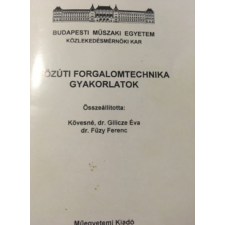 Műegyetemi Kiadó közúti forgalomtechnika gyakorlatok - Kövesné Gilicze Éva-Füzy Ferenc antikvárium - használt könyv