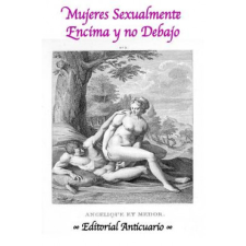  Mujeres Sexualmente Encima y No Debajo – Julio Viernes,Mar Escribano idegen nyelvű könyv