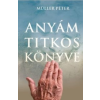 Müller Péter Anyám titkos könyve