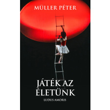 Müller Péter - JÁTÉK AZ ÉLETÜNK egyéb könyv