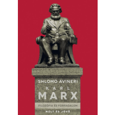 Múlt és Jövő Alapítvány Karl Marx - Filozófia és forradalom történelem