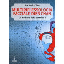 Multiriflessologia facciale Dien Chan. La medicina della semplicità – Bùi Quôc Châu idegen nyelvű könyv