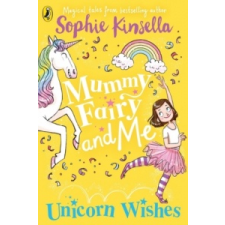 Mummy Fairy and Me: Unicorn Wishes – Sophie Kinsella idegen nyelvű könyv
