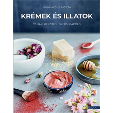 Munkácsi Brigitta - Krémek és illatok életmód, egészség