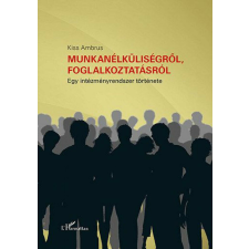 Munkanélküliségről, foglalkoztatásról történelem