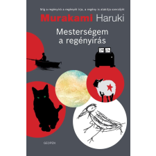 Murakami Haruki - Mesterségem a regényírás egyéb könyv