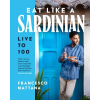 MURDOCH BOOKS Eat Like a Sardinian