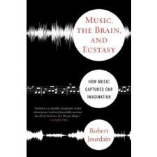  Music, the Brain & Ecstasy – Robert Jourdain idegen nyelvű könyv