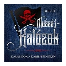 MUSZÁJ-KALÓZOK - KALANDOK A KARIB-TENGEREN ajándékkönyv