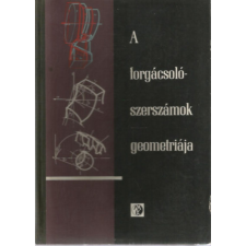 Műszaki Könyvkiadó A forgácsolószerszámok geometriája antikvárium - használt könyv
