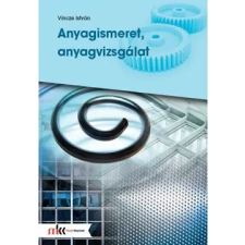 Műszaki Könyvkiadó Anyagismeret, anyagvizsgálat tankönyv