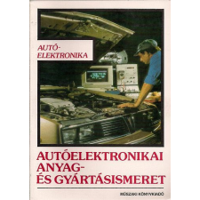 Műszaki Könyvkiadó Autóelektronikai anyag- és gyártásismeret - Tóth Lajos antikvárium - használt könyv