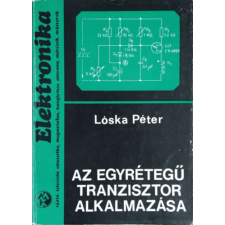 Műszaki Könyvkiadó Az egyrétegű tranzisztor alkalmazása - Lóska Péter antikvárium - használt könyv
