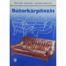 Műszaki Könyvkiadó Bútorkárpitozás - Matlák Zoltán; Szabó Miklós antikvárium - használt könyv
