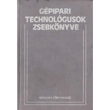 Műszaki Könyvkiadó Gépipari technológusok zsebkönyve antikvárium - használt könyv