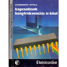 Műszaki Könyvkiadó Kapcsolások hangfrekvenciás ic-kkel - Gyurkovics Attila antikvárium - használt könyv