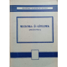 Műszaki Könyvkiadó Mechanika- és gépelemek (Mechanika) - Selmeczi Ferenc antikvárium - használt könyv