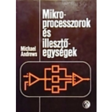 Műszaki Könyvkiadó Mikroprocesszorok és illesztőegységek - Andrews Michael antikvárium - használt könyv