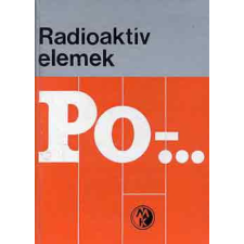 Műszaki Könyvkiadó Radioaktív elemek Po-... antikvárium - használt könyv