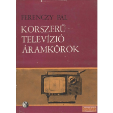 Műszaki Korszerű televízió áramkörök antikvárium - használt könyv