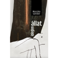 Muszka Sándor - Idegen állat egyéb könyv