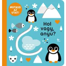  - Mutasd az utat! - Hol vagy, anyu? gyermek- és ifjúsági könyv